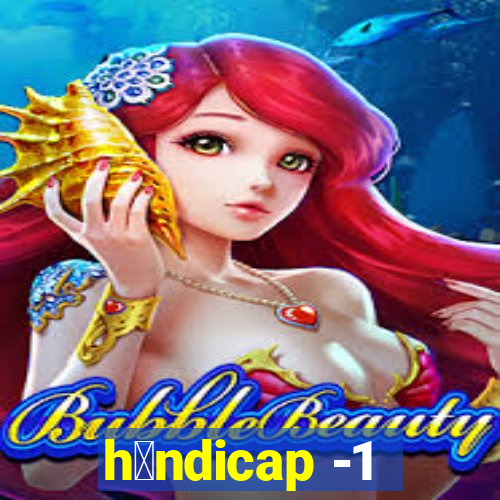 h谩ndicap -1