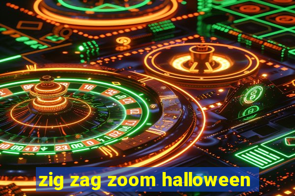 zig zag zoom halloween