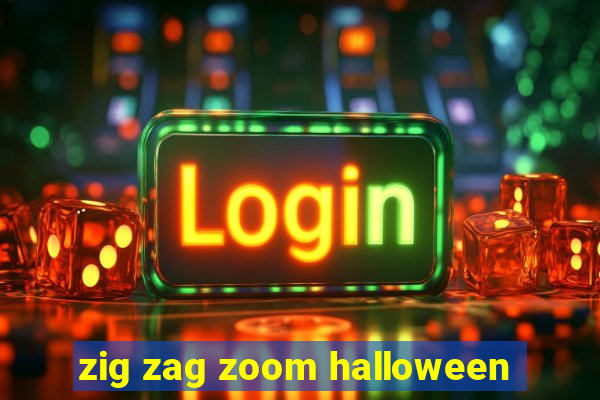 zig zag zoom halloween