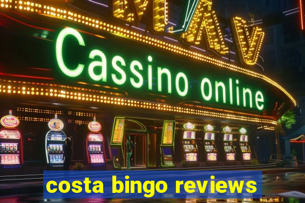 costa bingo reviews