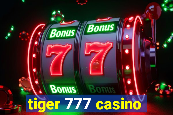 tiger 777 casino