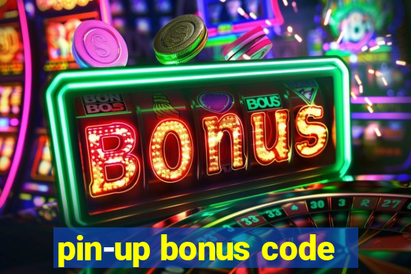 pin-up bonus code