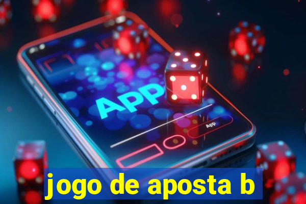 jogo de aposta b