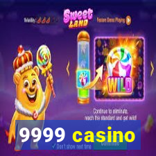 9999 casino