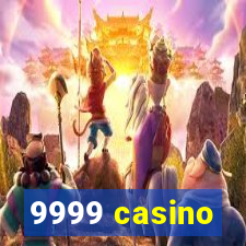 9999 casino