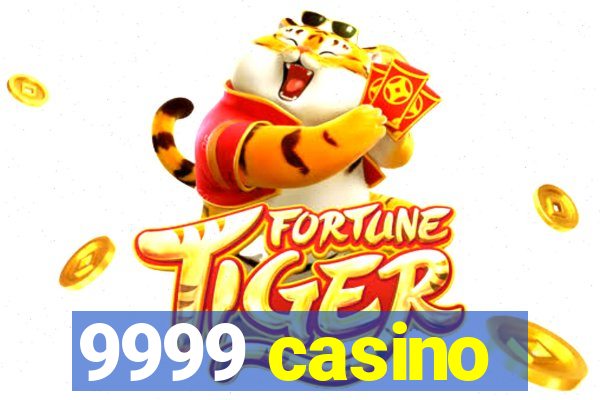 9999 casino