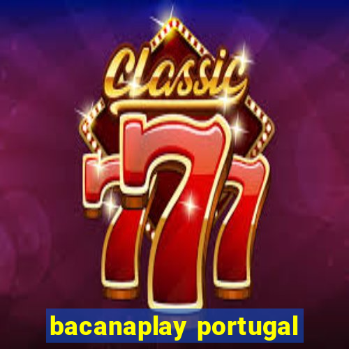 bacanaplay portugal