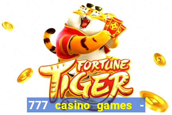 777 casino games - slots games