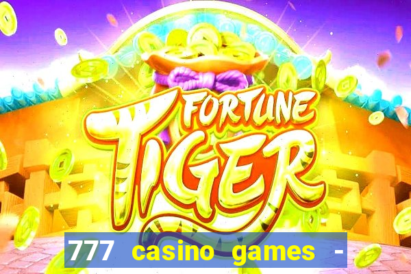 777 casino games - slots games