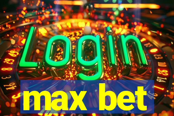 max bet