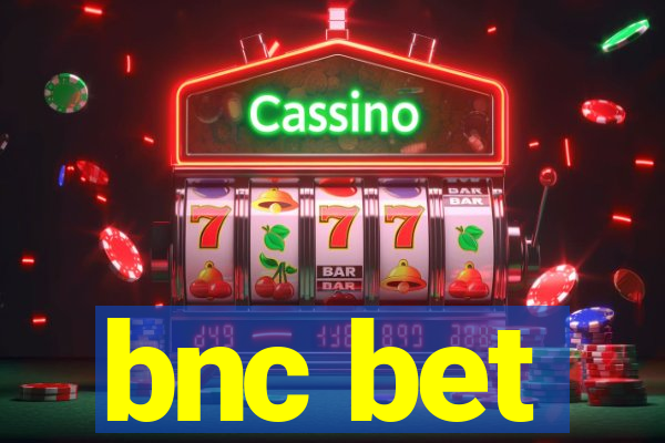 bnc bet