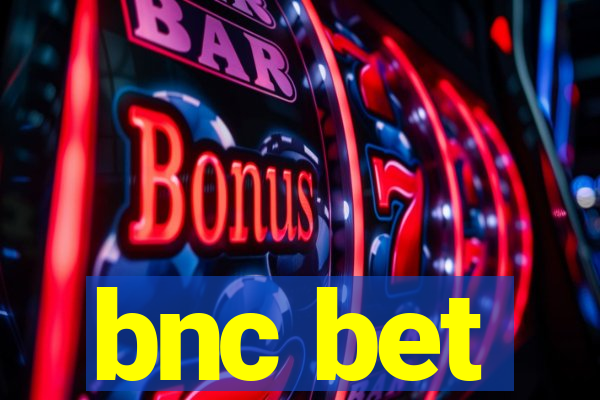 bnc bet