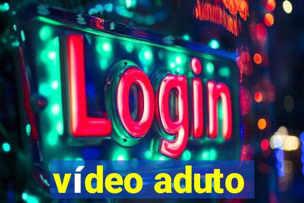 vídeo aduto