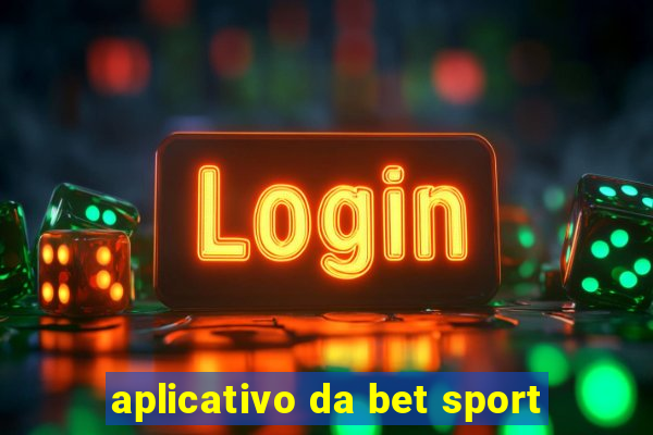 aplicativo da bet sport