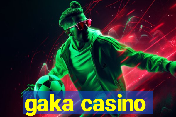 gaka casino