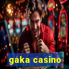 gaka casino