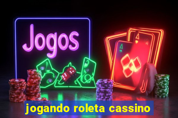 jogando roleta cassino