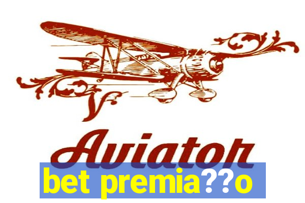 bet premia??o