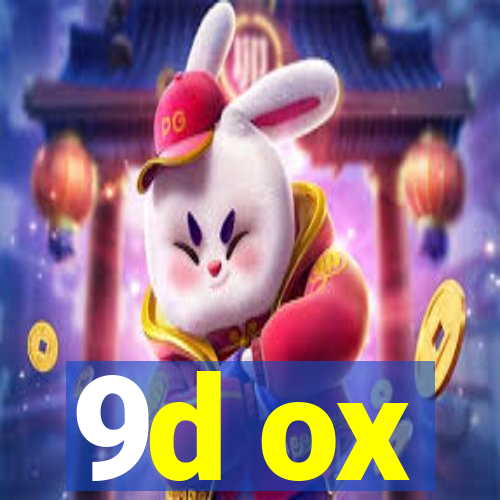 9d ox