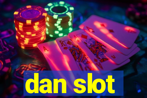 dan slot