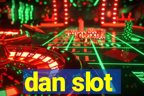 dan slot