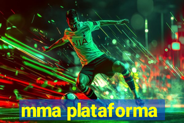 mma plataforma