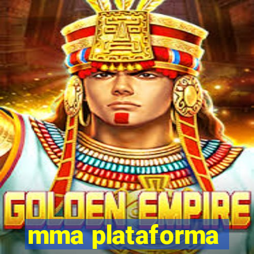 mma plataforma