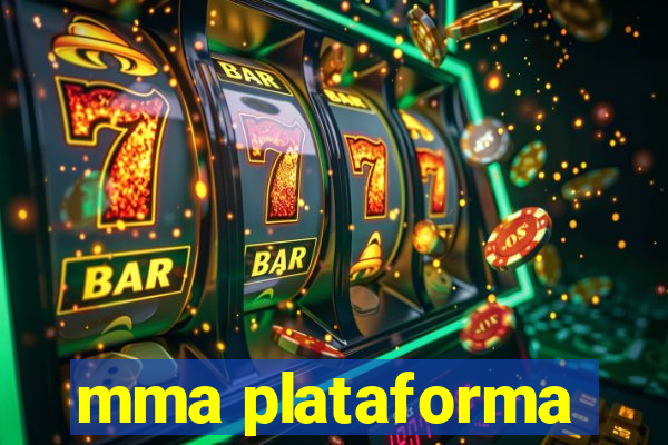 mma plataforma