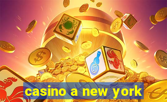 casino a new york