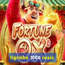 tigrinho 1000 reais