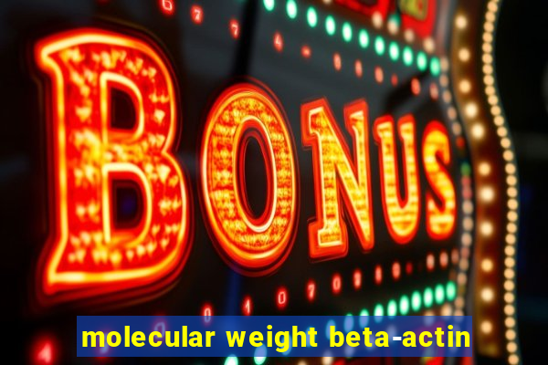 molecular weight beta-actin