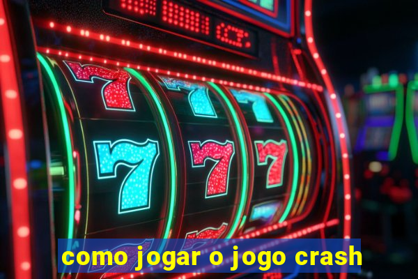 como jogar o jogo crash