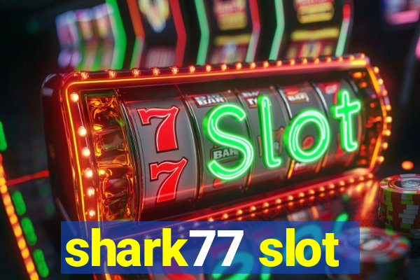 shark77 slot