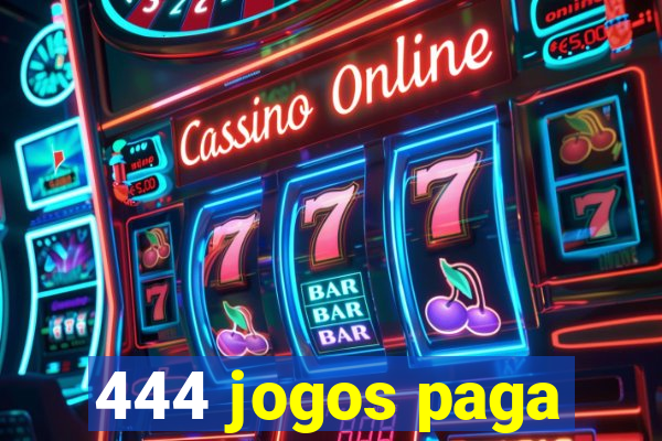 444 jogos paga