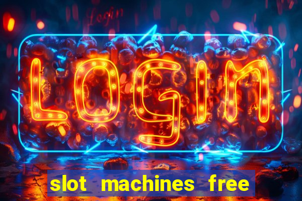 slot machines free to play