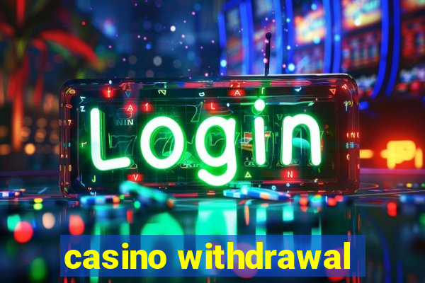 casino withdrawal