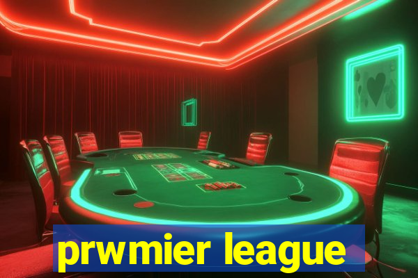 prwmier league