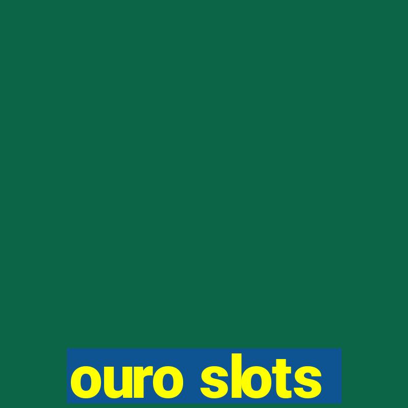 ouro slots