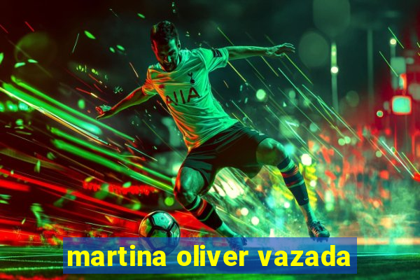 martina oliver vazada