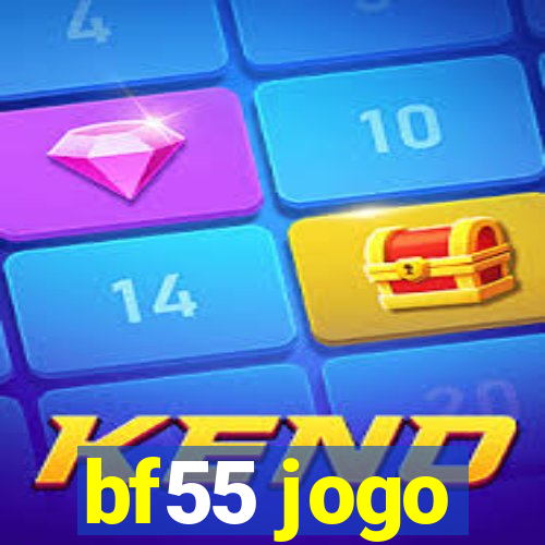 bf55 jogo