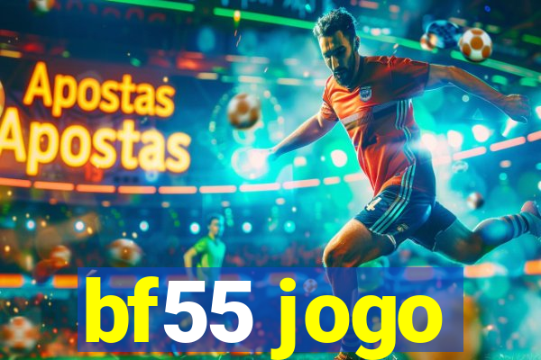 bf55 jogo