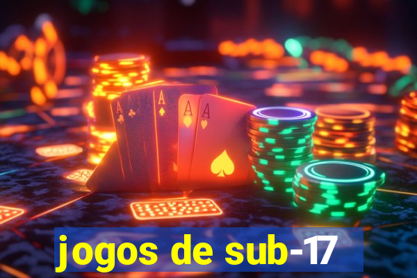 jogos de sub-17