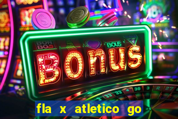 fla x atletico go onde assistir