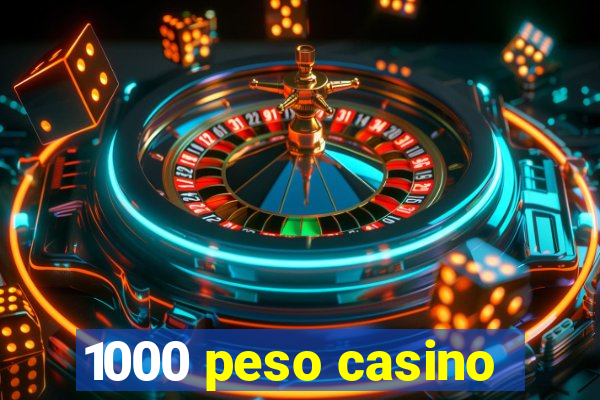 1000 peso casino