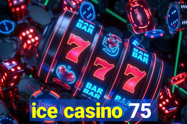 ice casino 75