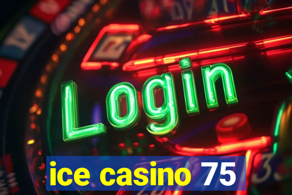 ice casino 75