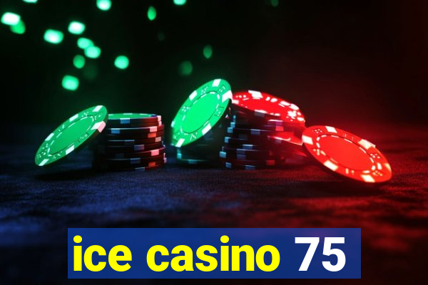 ice casino 75