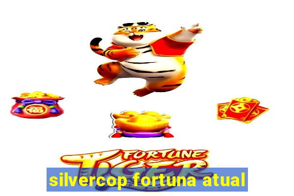 silvercop fortuna atual