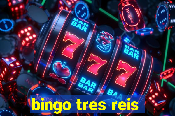 bingo tres reis