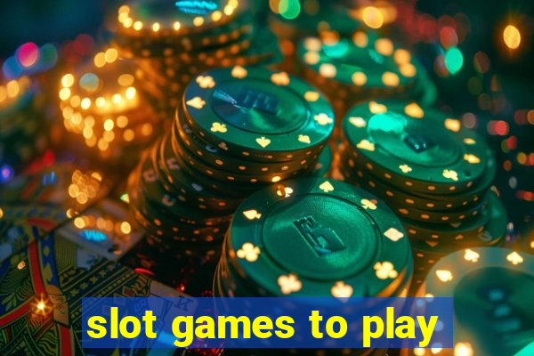 slot games to play